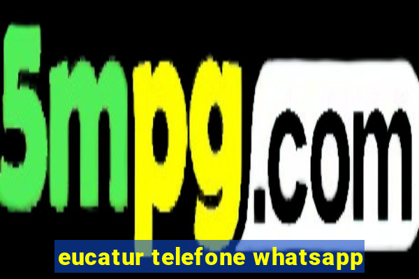 eucatur telefone whatsapp